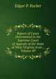 Report of Cases Determined in the Supreme Court of Appeals of the State of West Virginia from ., Volume 89, Edgar P. Rucker 