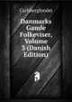 Danmarks Gamle Folkeviser, Volume 3 (Danish Edition), Carlsbergfondet 