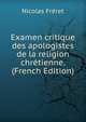 Examen critique des apologistes de la religion chretienne. (French Edition), Nicolas Freret 