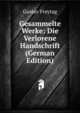 Gesammelte Werke: Die Verlorene Handschrift (German Edition), Gustav Freytag 