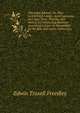 The Legal Adviser, Or, How to Diminish Losses, Avoid Lawsuits, and Save Time, Trouble, and Money, by Conducting Business According to Law: As Expounded by the Best and Latest Authorities, Edwin Troxell Freedley 