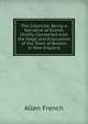 The Colonials: Being a Narrative of Events Chiefly Connected with the Siege and Evacuation of the Town of Boston in New England, Allen French 