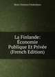 La Finlande: Economie Publique Et Privee (French Edition), Niels Christian Frederiksen 