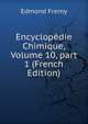 Encyclop?die Chimique, Volume 10, part 1 (French Edition), Edmond Fremy 