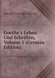 Goethe's Leben Und Schriften, Volume 1 (German Edition), Lewes, George Henry 