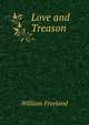 Love and Treason, William Freeland 