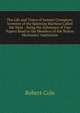 The Life and Times of Samuel Crompton: Inventor of the Spinning Machine Called the Mule : Being the Substance of Two Papers Read to the Members of the Bolton Mechanics' Institution, Robert Cole 