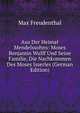 Aus Der Heimat Mendelssohns: Moses Benjamin Wulff Und Seine Familie, Die Nachkommen Des Moses Isserles (German Edition), Max Freudenthal 