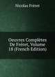Oeuvres Completes De Freret, Volume 18 (French Edition), Nicolas Freret 