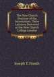 The New Church Doctrine of the Incarnation: Three Lectures Delivered at the New Church College London, Joseph T. Freeth 