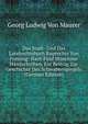 Das Stadt- Und Das Landrechtsbuch Ruprechts Von Freising: Nach Funf Munchner Handschriften. Ein Beitrag Zur Geschichte Des Schwabenspiegels (German Edition), Georg Ludwig von Maurer 