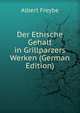 Der Ethische Gehalt in Grillparzers Werken (German Edition), Albert Romer Frey 