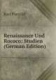 Renaissance Und Rococo: Studien (German Edition), Karl Frenzel 