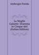 La Moglie Galante: Dramma in Cinque Atti (Italian Edition), Ambrogio Freida 