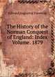 The History of the Norman Conquest of England: Index Volume. 1879, Freeman Edward Augustus 