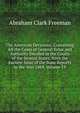 The American Decisions: Containing All the Cases of General Value and Authority Decided in the Courts of the Several States, from the Earliest Issue of the State Reports to the Year 1869, Volume 19, Abraham Clark Freeman 