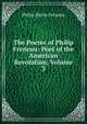 The Poems of Philip Freneau: Poet of the American Revolution, Volume 3, Philip Morin Freneau 
