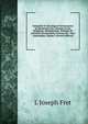Antiquit?s Et Chroniques Percheronnes: Ou Recherches Sur L'histoire Civile, Religieuse, Monumentale, Politique Et Litt?raire De L'ancienne Province Du . Pays Limitrophes, Volume 3 (French Edition), L. Joseph Fret 