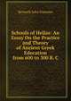 Schools of Hellas: An Essay On the Practice and Theory of Ancient Greek Education from 600 to 300 B. C., Kenneth John Freeman 