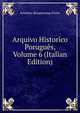 Arquivo Historico Porugues, Volume 6 (Italian Edition), Anselmo Braamcamp Freire 