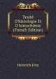 Trait? D'histologie Et D'histochimie (French Edition), Heinrich Frey 