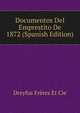 Documentos Del Emprestito De 1872 (Spanish Edition), Dreyfus Freres Et Cie 