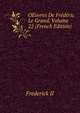OEuvres De Frederic Le Grand, Volume 22 (French Edition), Frederick II 
