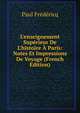 L'enseignement Sup?rieur De L'histoire ? Paris: Notes Et Impressions De Voyage (French Edition), Paul Fredericq 