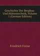 Geschichte Der Bergbau- Und Huttentechnik, Volume 1 (German Edition), Friedrich Freise 