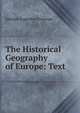 The Historical Geography of Europe: Text, Freeman Edward Augustus 