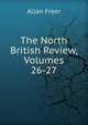 The North British Review, Volumes 26-27, Freer Allan 