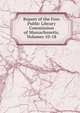 Report of the Free Public Library Commission of Massachusetts, Volumes 10-18, 