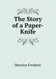 The Story of a Paper-Knife, Henrica Frederic 
