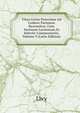 Titus Livius Patavinus Ad Codices Parisinos Recensitos: Cum Varietate Lectionum Et Selectis Commentariis, Volume 9 (Latin Edition), Livy 