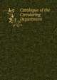 Catalogue of the Circulating Department, 