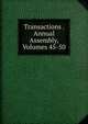 Transactions . Annual Assembly, Volumes 45-50, 