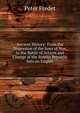 Ancient History: From the Dispresion of the Sons of Noe, to the Battle of Actium and Change of the Roman Republic Into an Empire, Peter Fredet 