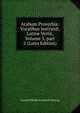 Arabum Proverbia: Vocalibus Instruxit, Latine Vertit, Volume 3, part 2 (Latin Edition), Georg Wilhelm Friedrich Freytag 