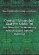 Generalfeldmarschall Graf Von Schlieffen. Sein Leben Und Die Verwertung Seines Geistigen Erbes Im Weltkriege, Hugo Friedrich Phil Freytag-Loringhoven 
