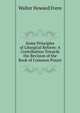 Some Principles of Liturgical Reform: A Contribution Towards the Revision of the Book of Common Prayer, Walter Howard Frere 