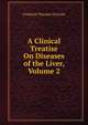 A Clinical Treatise On Diseases of the Liver, Volume 2, Friedrich Theodor Frerichs 