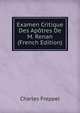 Examen Critique Des Apotres De M. Renan (French Edition), Charles Freppel 