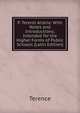 P. Terenti Andria: With Notes and Introductions; Intended for the Higher Forms of Public Schools (Latin Edition), Terence 