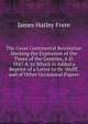The Great Continental Revolution Marking the Expiration of the Times of the Gentiles, A.D. 1847-8. to Which Is Added a Reprint of a Letter to Dr. Wolff, and of Other Occasional Papers, James Hatley Frere 
