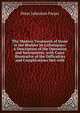 The Modern Treatment of Stone in the Bladder by Litholapaxy: A Description of the Operation and Instruments, with Cases Illustrative of the Difficulties and Complications Met with, Peter Johnston Freyer 