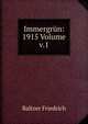 Immergrun: 1915 Volume v.1, Baltzer Friedrich 