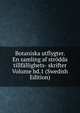 Botaniska utflygter. En samling af strodda tillfallighets- skrifter Volume bd.1 (Swedish Edition), 
