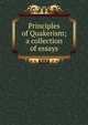 Principles of Quakerism; a collection of essays, 