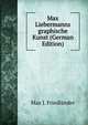 Max Liebermanns graphische Kunst (German Edition), Max J. Friedlander 