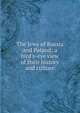 The Jews of Russia and Poland; a bird's-eye view of their history and culture, 